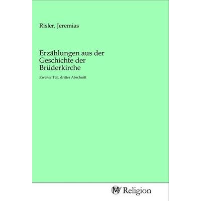 Erzählungen aus der Geschichte der Brüderkirche, Taschenbuch von , MV-Religion, 978-3-96881-027-0