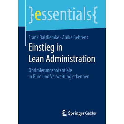 Einstieg in Lean Administration, Taschenbuch von Frank Balsliemke,Anika Behrens, Springer Fachmedien Wiesbaden GmbH, 978-3-658-27867-0
