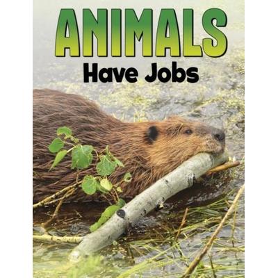 Animals Have Jobs, Taschenbuch von Nadia Ali, Capstone Global Library Ltd, 978-1-398-25020-8
