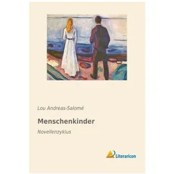 Menschenkinder, Belletristik von Lou Andreas-Salomé
