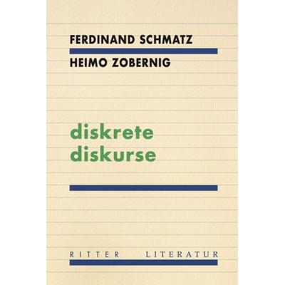 diskrete diskurse, Taschenbuch von Ferdinand Schmatz,Heimo Zobernig, Ritter Klagenfurt, 978-3-85415-706-9