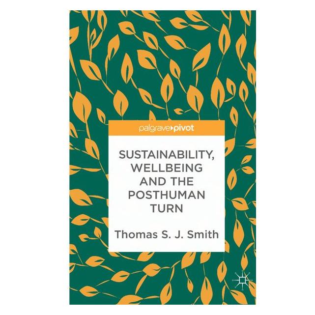 Springer Smith:Wellbeing and Sustainability (Englisch, Hardcover, Thomas S. J. Smith) (9783319940779)