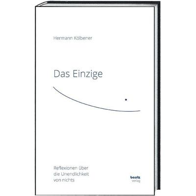 Das Einzige, Gebundene Ausgabe von Hermann Kölbener, Traugott Bautz, 978-3-689-11024-6