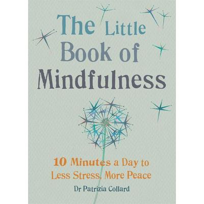 Little Book of Mindfulness, Taschenbuch von Patrizia Collard, Octopus Publishing Ltd.