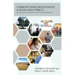 Community-Based Multiliteracies and Digital Media Projects, Fachbücher von Dana E. Salter, Heather M. Pleasants
