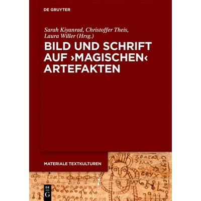 Bild und Schrift auf 'magischen' Artefakten, Gebundene Ausgabe von , De Gruyter, 978-3-11-060162-6