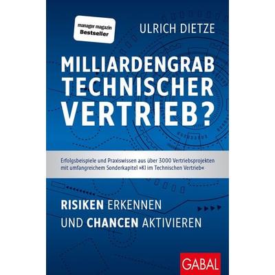 Milliardengrab Technischer Vertrieb?, Gebundene Ausgabe von Ulrich Dietze, Gabal, 978-3-96739-183-1