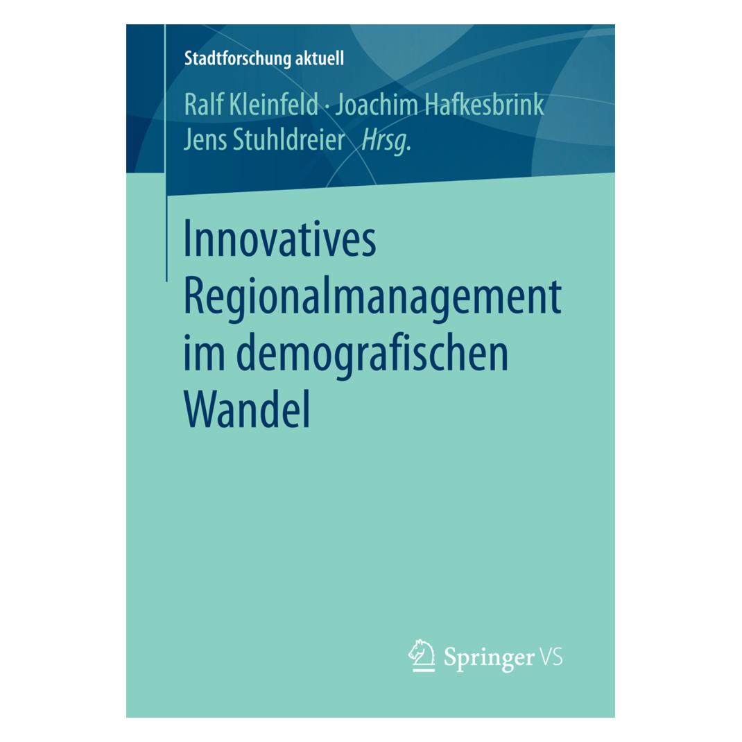 Springer Innovatives Regionalmanagement im demografischen Wandel (Deutsch, Softcover, Jens Stuhldreier, Joachim Hafkesbrink, Ralf Kleinfeld) (55840632)