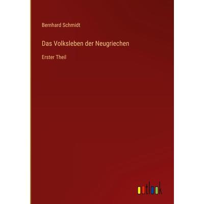 Das Volksleben der Neugriechen, Gebundene Ausgabe von Bernhard Schmid, Outlook, 978-3-368-21405-0