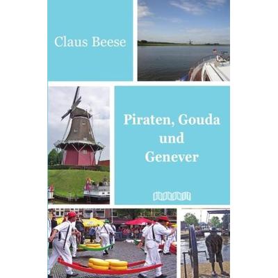 Piraten, Gouda und Genever, Taschenbuch von Claus Beese, Epubli, 978-3-7467-0554-5