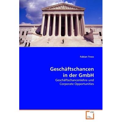 Tross, F: Geschäftschancen in der GmbH, Taschenbuch von Fabian Tross, VDM, 978-3-639-03355-7