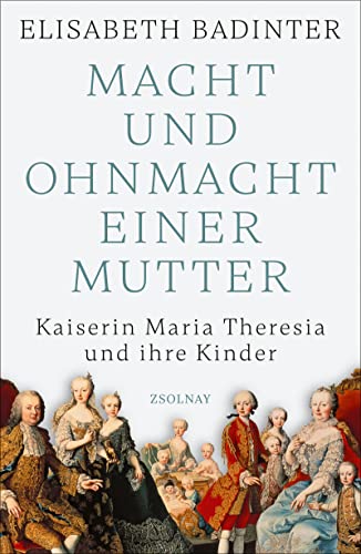 Elisabeth Badinter - Macht und Ohnmacht einer Mutter: Kaiserin Maria Theresia und ihre Kinder - Preis vom 01.10.2026 17:08:56 h