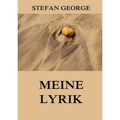 Meine Lyrik, Taschenbuch von Stefan George, Jazzybee Verlag, 978-3-8496-8684-0