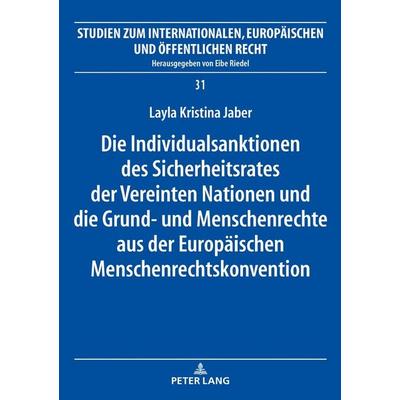 Die Individualsanktionen des Sicherheitsrates der Vereinten Nationen und die Grund- und Menschenrechte aus der Europäischen Menschenrechtskonvention,