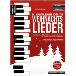 Artist Ahead Das Klavieralbum der schönsten Weihnachtslieder - Theresia Prelog - Notenbuch