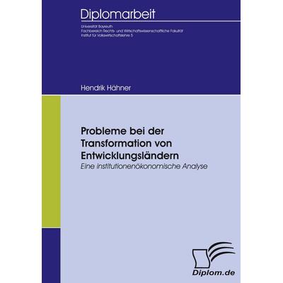 Probleme bei der Transformation von Entwicklungsländern, Taschenbuch von Hendrik Hähner, Diplomica Verlag GmbH, 978-3-8366-5220-9