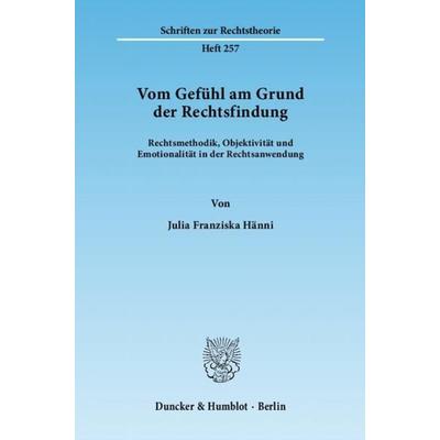 Vom Gefühl am Grund der Rechtsfindung., Taschenbuch von Julia Franziska Hänni, Duncker & Humblot, 978-3-428-13548-6
