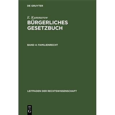 E. Kummerow: Bürgerliches Gesetzbuch / Familienrecht, Gebundene Ausgabe von E. Kummerow, De Gruyter, 978-3-11-117011-4