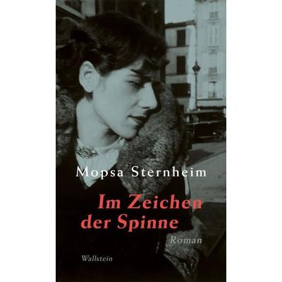 Im Zeichen der Spinne, Gebundene Ausgabe von Mopsa Sternheim, Wallstein Erfolgstitel - Belletristik und Sachbuch, 978-3-8353-5970-3