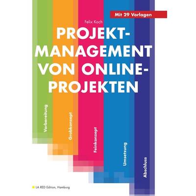 Projektmanagement von Online-Projekten, Gebundene Ausgabe von Felix Koch, BoD – Books on Demand, 978-3-7347-5894-2