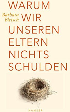 Barbara Bleisch - Warum wir unseren Eltern nichts schulden - Preis vom 13.10.2026 11:25:28 h