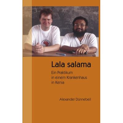 Lala salama, Taschenbuch von Alexander Dünnebeil, BoD – Books on Demand