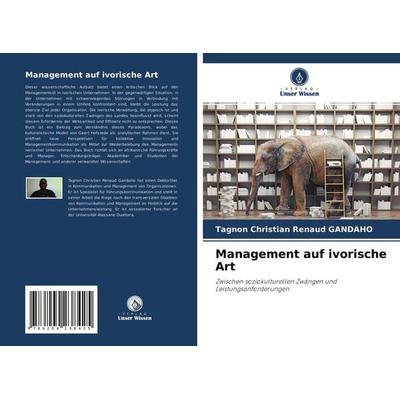 Management auf ivorische Art, Taschenbuch von Tagnon Christian Renaud Gandaho, Verlag Unser Wissen, 978-620-4-23842-5