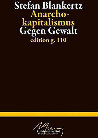 Stefan Blankertz - Anarchokapitalismus: Gegen Gewalt - Preis vom 14.10.2026 23:07:16 h