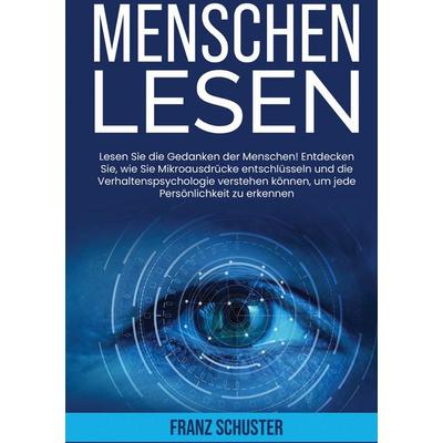 Menschen Lesen, Taschenbuch von Franz Schuster, BoD – Books on Demand, 978-3-7460-8056-7