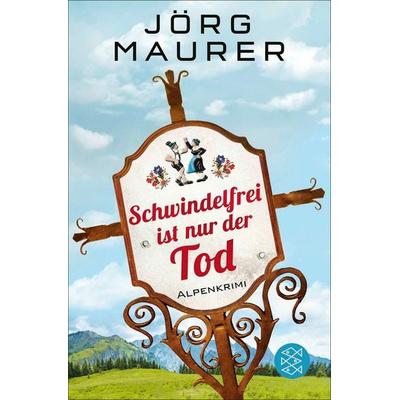 Schwindelfrei ist nur der Tod / Kommissar Jennerwein Bd. 8, Taschenbuch von Jörg Maurer, Fischer Taschenbuch Verlag, 978-3-596-03145-0