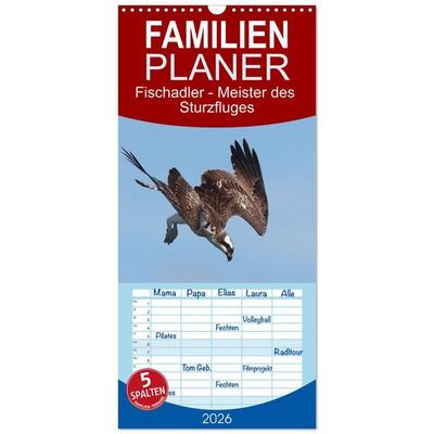 Familienplaner 2026 - Fischadler - Meister des Sturzfluges mit 5 Spalten (Wandkalender, 21 x 45 cm) CALVENDO