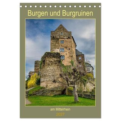 Burgen und Burgruinen am Mittelrhein (Tischkalender 2027 DIN A5 hoch), CALVENDO Monatskalender