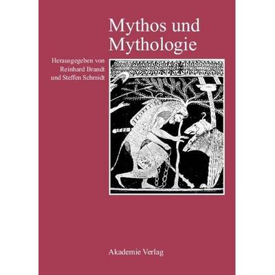 Mythos und Mythologie, Gebundene Ausgabe von Reinhard Brandt,Steffen Schmidt, De Gruyter, 978-3-05-003775-2