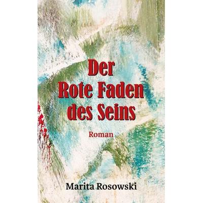 Der rote Faden des Seins, Taschenbuch von Marita Rosowski, BoD – Books on Demand, 978-3-7534-6936-2