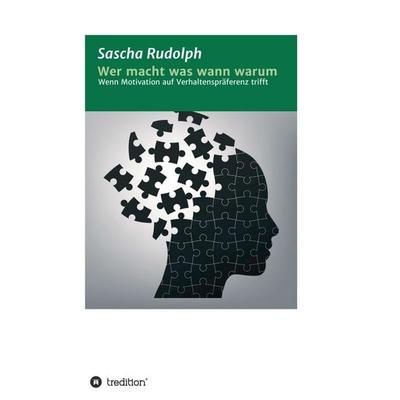 Wer macht was wann warum, Taschenbuch von Sascha Rudolph, Tredition, 978-3-7439-5786-2
