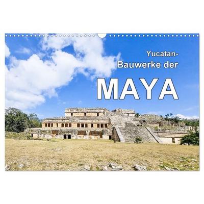 Yucatan-Bauwerke der MAYA (Wandkalender 2026 DIN A3 quer), CALVENDO Monatskalender