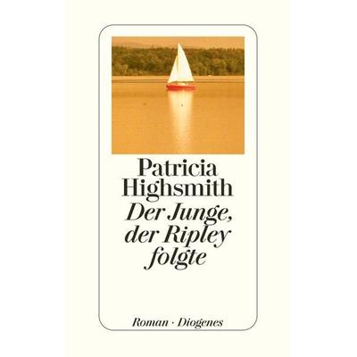Der Junge, der Ripley folgte, Gebundene Ausgabe von Patricia Highsmith, Diogenes Verlag AG, 978-3-257-06418-6