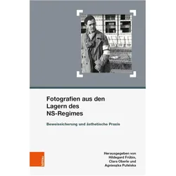 Fotografien aus den Lagern des NS-Regimes, Fachbücher von Hildegard Frübis, Ruth Perez Chaves, Lukas Meissel, Tanja Kinzel, Agnieszka Pufelska