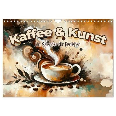Kaffee & Kunst: Ein Kalender für Genießer (Wandkalender 2027 DIN A4 quer), CALVENDO Monatskalender