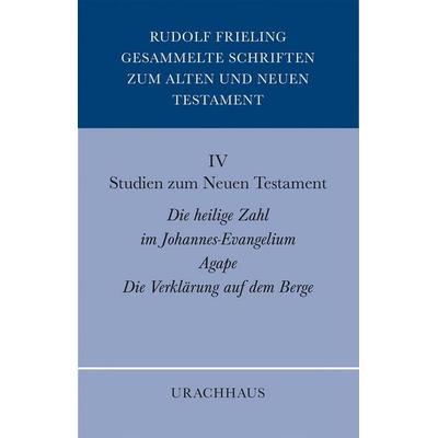 Gesammelte Schriften zum Alten und Neuen Testament / Studien zum Neuen Testament, Taschenbuch von Rudolf Frieling, Urachhaus, 978-3-8251-5471-4