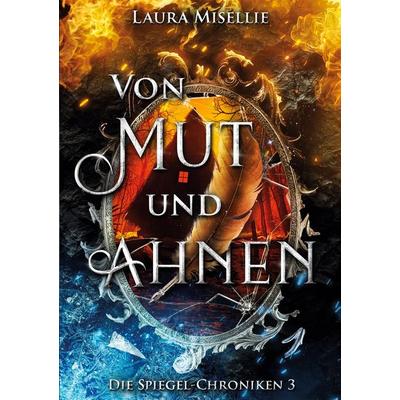Von Mut und Ahnen, Taschenbuch von Laura Misellie, BoD – Books on Demand, 978-3-695-15682-5