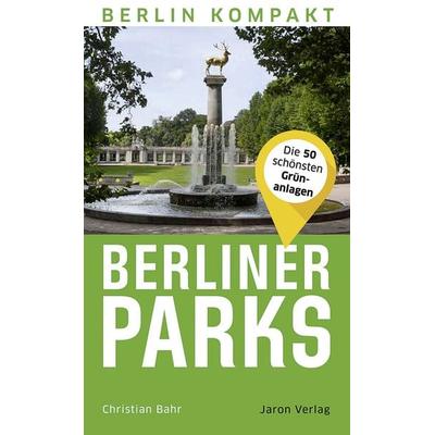 Berliner Parks, Taschenbuch von Christian Bahr, Jaron, 978-3-89773-438-8