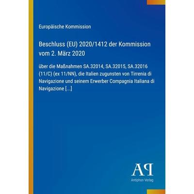 Beschluss (EU) 2020/1412 der Kommission vom 2. März 2020, Taschenbuch von Europäische Kommission, Antiphon Verlag, 978-3-387-98282-4
