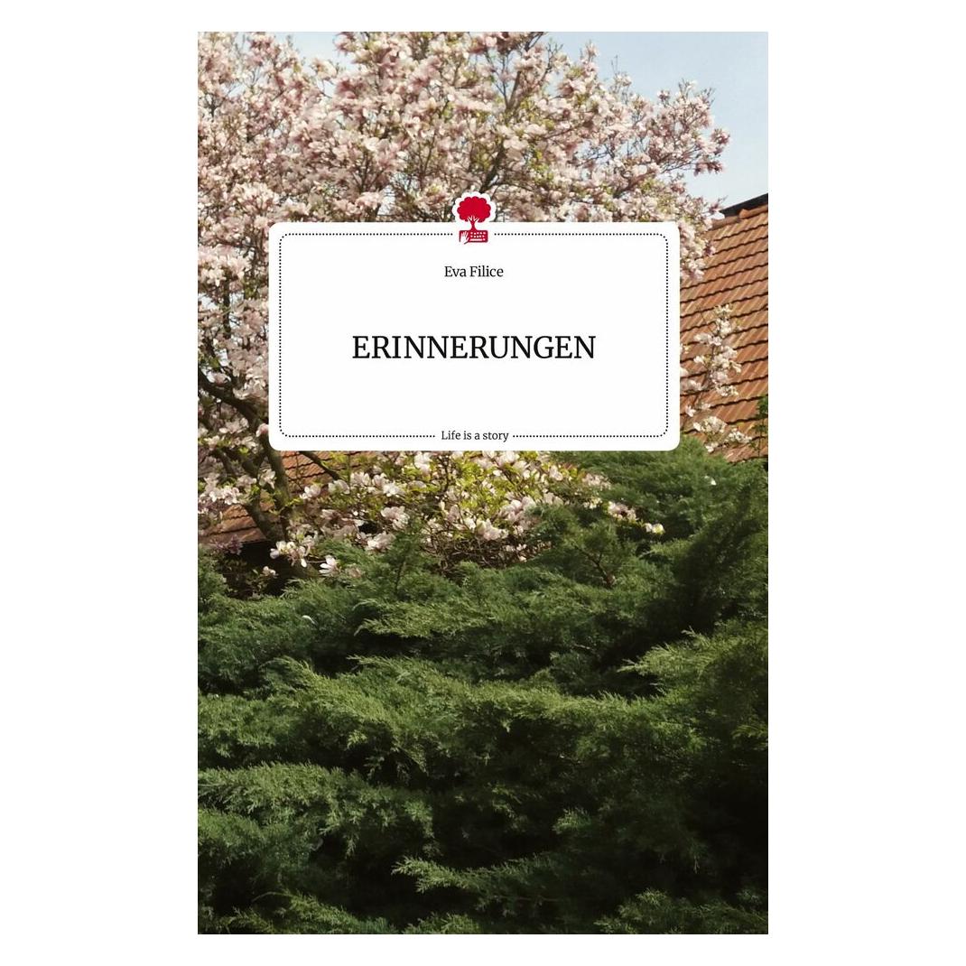 Bod Filice:ERINNERUNGEN. Life is a Story - (Deutsch, Hardcover, Eva Filice) (9783710822261)