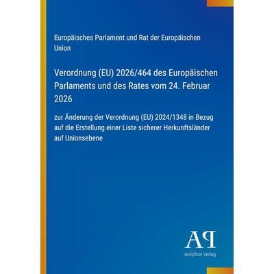 Verordnung (EU) 2026/464 des Europäischen Parlaments und des Rates vom 24. Februar 2026, Taschenbuch von Europäisches Parlament und Rat der