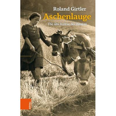 Aschenlauge, Taschenbuch von Roland Girtler, Böhlau Verlag, 978-3-205-21300-0