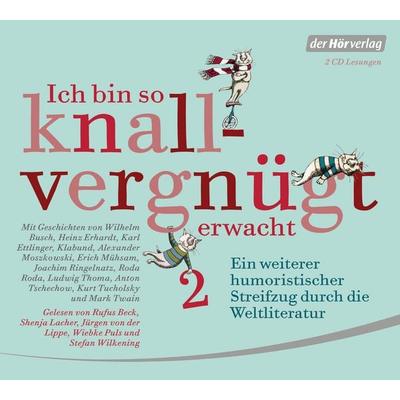 Ich bin so knallvergnügt erwacht 2 - Wilhelm Busch,Heinz Erhardt,Joachim Ringelnatz,Ludwig Thoma,Kurt Tucholsky, CD, 9783844532616