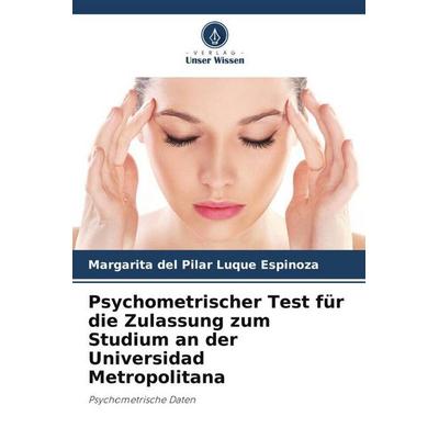 Psychometrischer Test für die Zulassung zum Studium an der Universidad Metropolitana, Taschenbuch von Margarita del Pilar Luque Espinoza, Verlag Unser
