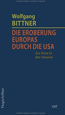 Wolfgang Bittner - Die Eroberung Europas durch die USA - Preis vom 09.10.2026 07:28:09 h