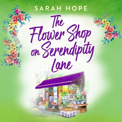 The Flower Shop on Serendipity Lane - Escape to... - Sarah Hope, Audio, 9781805491378